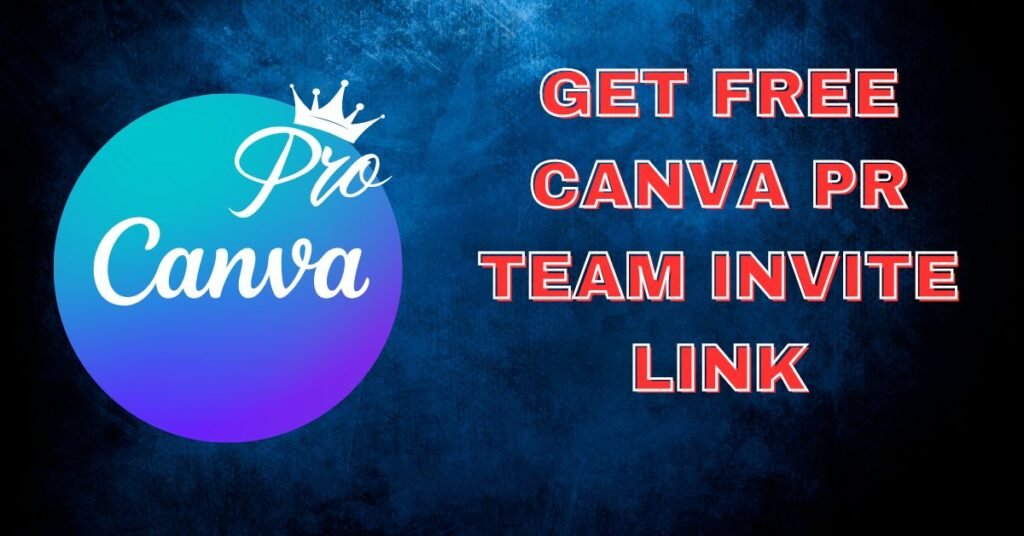 Get Free Canva Pro Team Invite link | Canva Pro Free